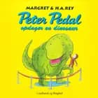 Peter Pedal opdager en dinosaur af H.a. Rey