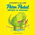 Peter Pedal opdager en dinosaur af H.a. Rey
