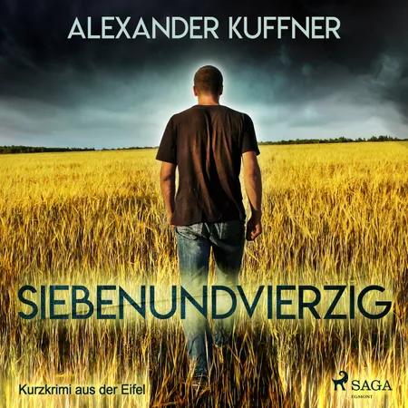Siebenundvierzig - Kurzkrimi aus der Eifel af Alexander Kuffner