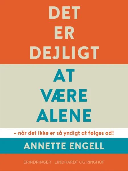 Det er dejligt at være alene af Annette Engell