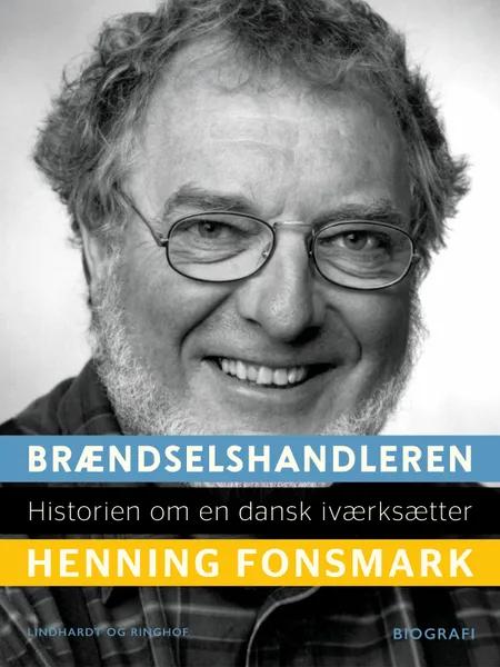 Brændselshandleren. Historien om en dansk iværksætter af Henning Fonsmark