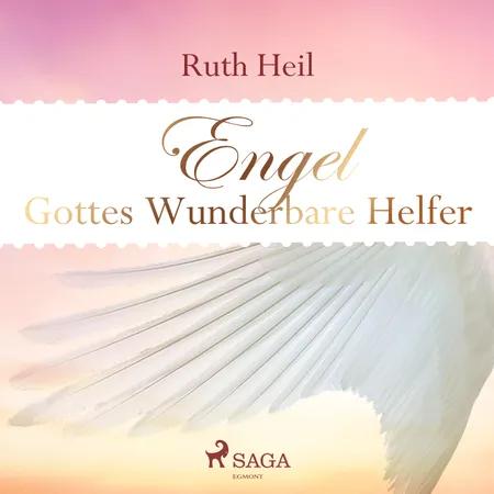 Engel - Gottes wunderbare Helfer af Ruth Heil
