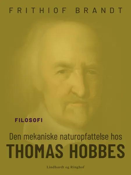 Den mekaniske naturopfattelse hos Thomas Hobbes af Frithiof Brandt