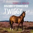 Den første sommer med Twiggy af Gunilla Wolde