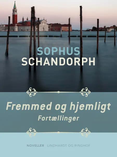 Fremmed og hjemligt. Fortællinger af Sophus Schandorph