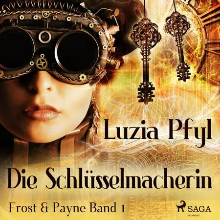 Frost & Payne - Band 1: Die Schlüsselmacherin (Steampunk) af Luzia Pfyl