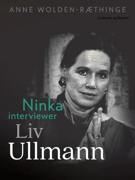 Ninka interviewer Liv Ullmann af Anne Wolden-Ræthinge