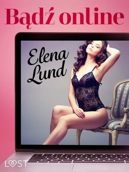 Bądź online - opowiadanie erotyczne af Elena Lund