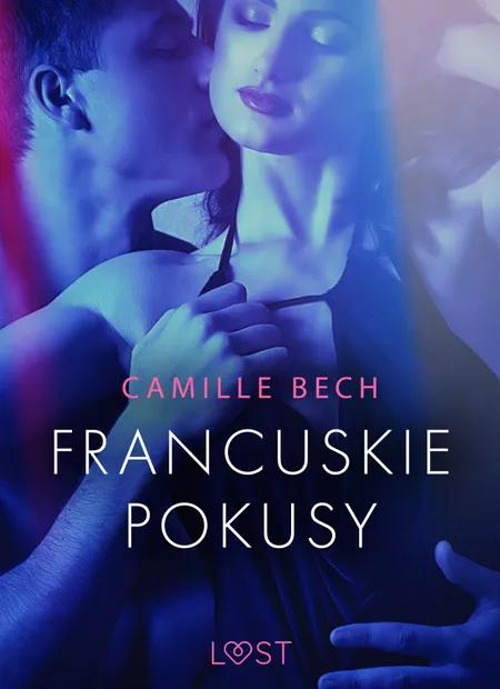 Francuskie pokusy - opowiadanie erotyczne af Camille Bech