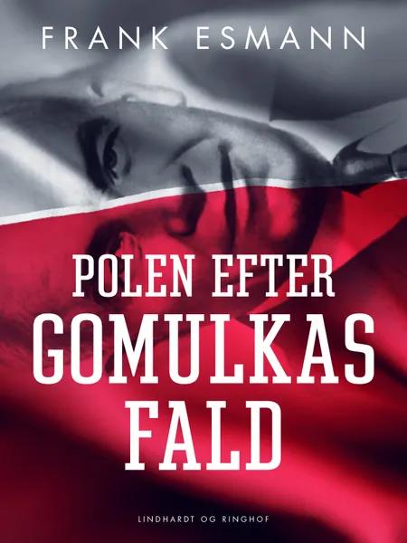 Polen efter Gomulkas fald af Frank Esmann