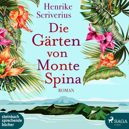 Die Gärten von Monte Spina af Henrike Scriverius