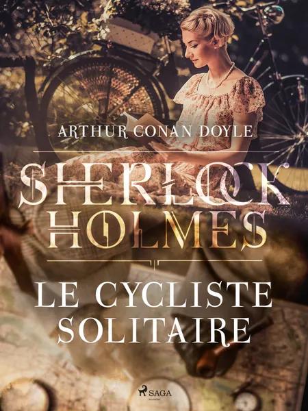 Le Cycliste solitaire af Arthur Conan Doyle