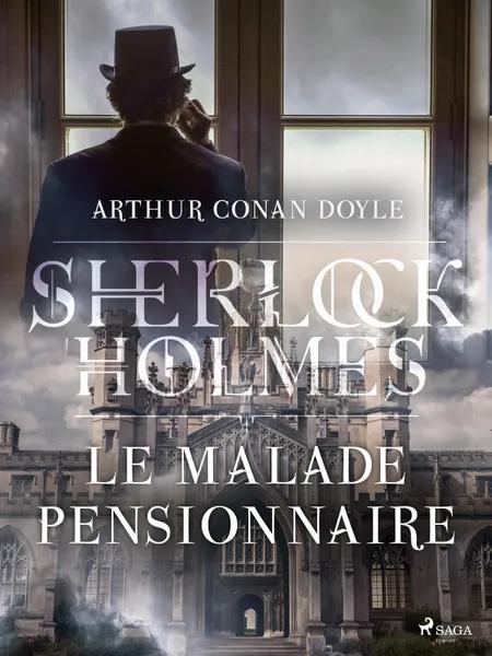 Le Malade pensionnaire af Arthur Conan Doyle
