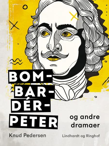 Bom-Bar-Dér-Peter og andre dramaer af Knud Pedersen