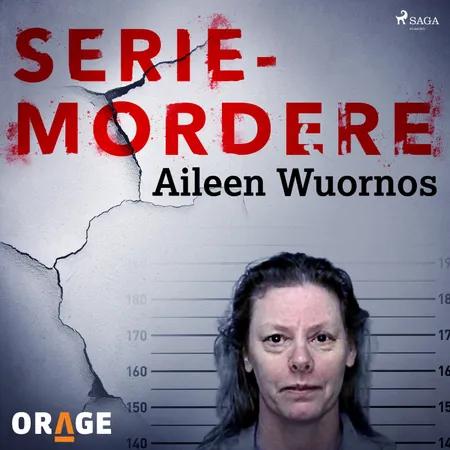 Seriemordere - Aileen Wuornos af Orage