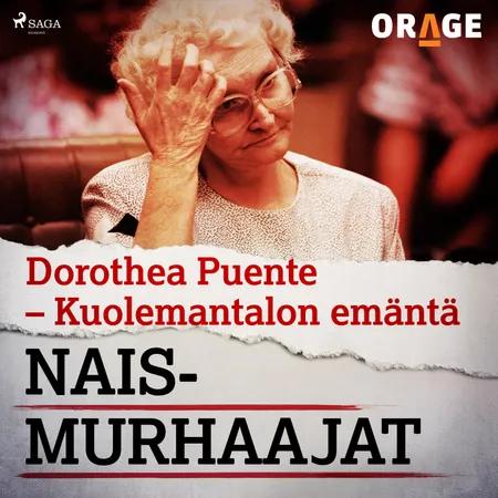 Dorothea Puente - Kuolemantalon emäntä af Orage