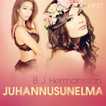 Juhannusunelma - eroottinen novelli af B. J. Hermansson