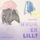 Hvor er Lill? af Brita Hartz