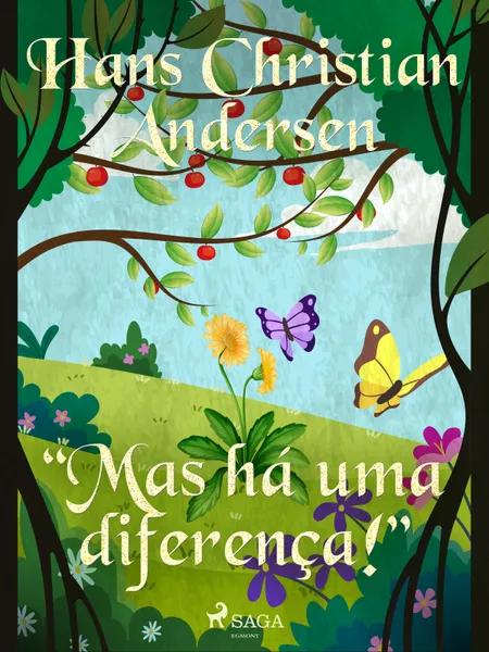''Mas há uma diferença!'' af H.C. Andersen