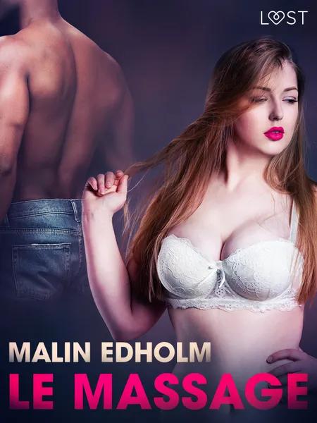 Le Massage - Une nouvelle érotique af Malin Edholm
