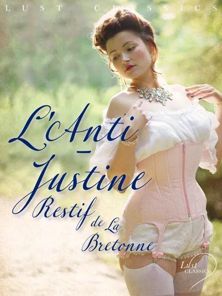 LUST Classics : L’Anti-Justine af Restif de La Bretonne