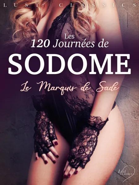LUST Classics : Les 120 Journées de Sodome af Marquis de Sade