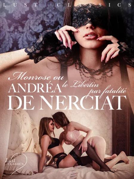 LUST Classics : Monrose ou le Libertin par fatalité af Andréa de Nerciat