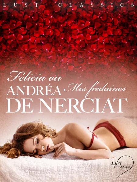 LUST Classics : Félicia ou Mes fredaines af Andréa de Nerciat