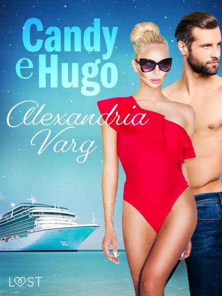 Candy e Hugo - Breve racconto erotico af Alexandria Varg