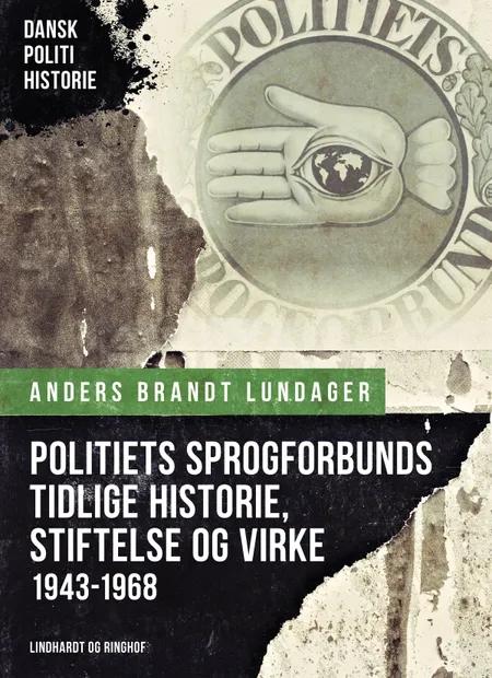 Politiets Sprogforbunds tidlige historie, stiftelse og virke (1943-1968) af Anders Brandt Lundager