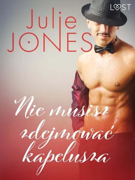 Nie musisz zdejmować kapelusza - opowiadanie erotyczne af Julie Jones