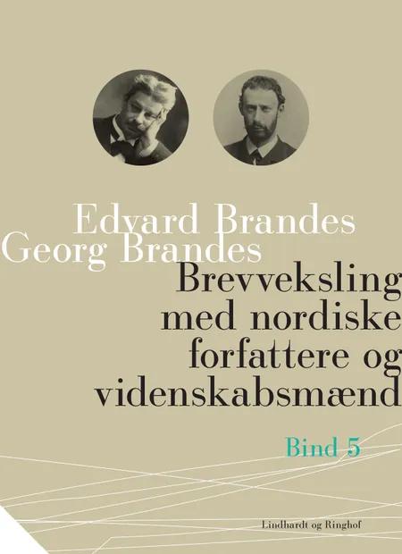 Brevveksling med nordiske forfattere og videnskabsmænd (bind 5) af Georg Brandes