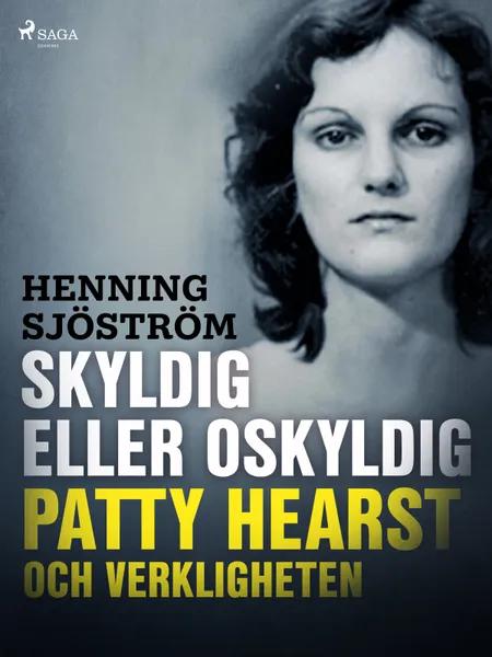 Skyldig eller oskyldig: Patty Hearst och verkligheten af Henning Sjöström