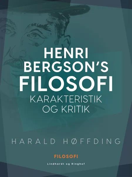 Henri Bergson's filosofi - Karakteristik og kritik af Harald Høffding