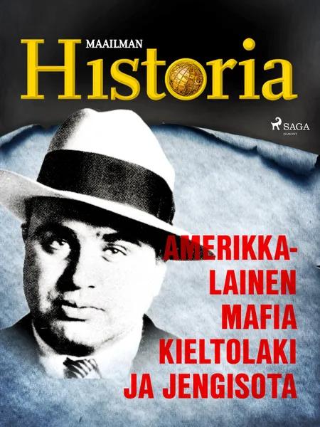 Amerikkalainen mafia, kieltolaki ja jengisota af Maailman Historia