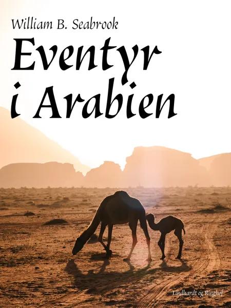 Eventyr i Arabien af William B. Seabrook