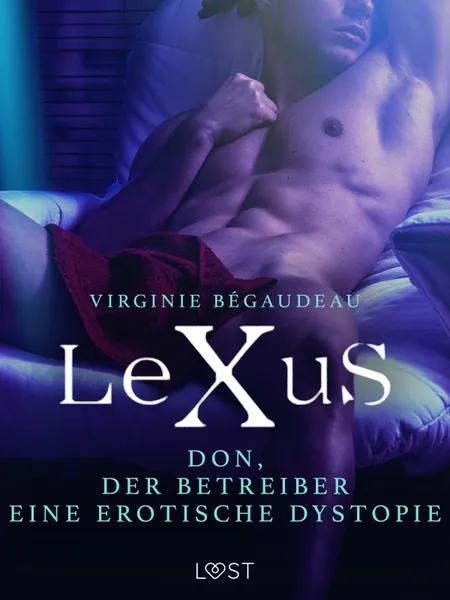 LeXuS: Don, der Betreiber - Eine erotische Dystopie af Virginie Bégaudeau