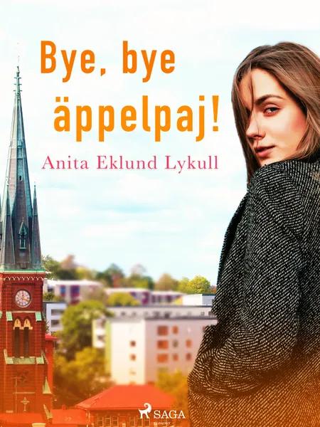 Bye bye, äppelpaj! af Anita Eklund Lykull