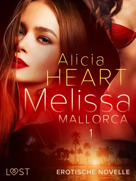 Melissa 1: Mallorca - Erotische Novelle af Alicia Heart