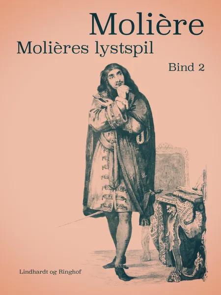 Molières lystspil. Bind 2 af Molière