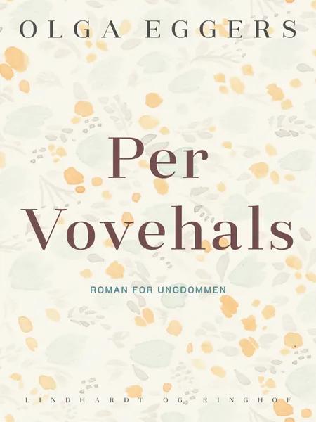 Per Vovehals. Roman for ungdommen af Olga Eggers
