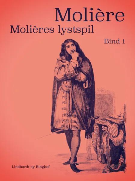 Molières lystspil. Bind 1 af Molière