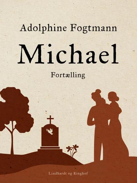 Michael. Fortælling af Adolphine Fogtmann