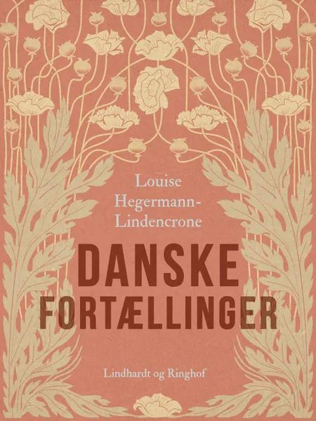 Danske fortællinger af Louise Hegermann-Lindencrone