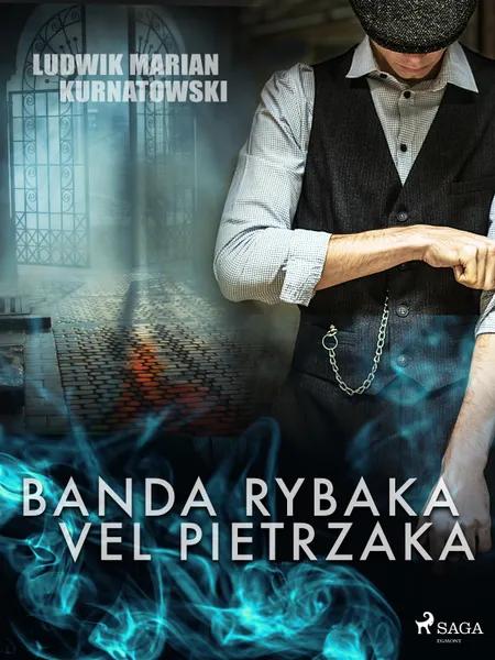 Banda Rybaka vel Pietrzaka af Ludwik Marian Kurnatowski
