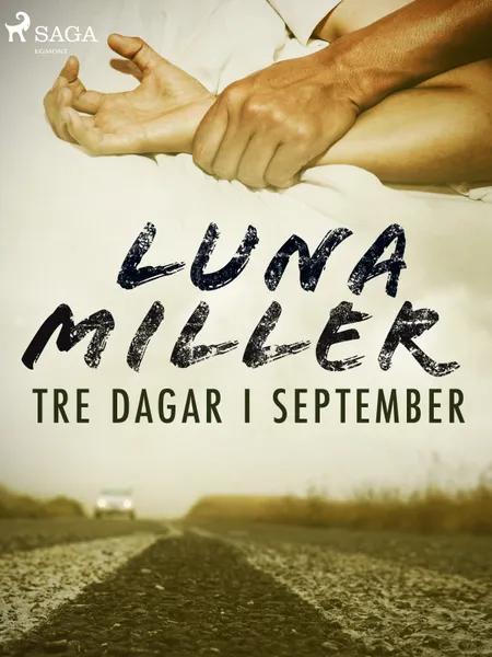 Tre dagar i september af Luna Miller