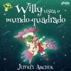 Willy visita o mundo quadrado af Jeffrey Archer