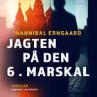 Jagten på Den 6. Marskal af Hannibal Erngaard