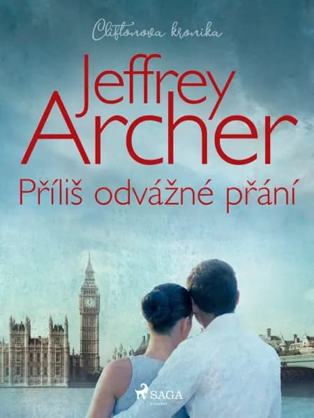 Příliš odvážné přání af Jeffrey Archer