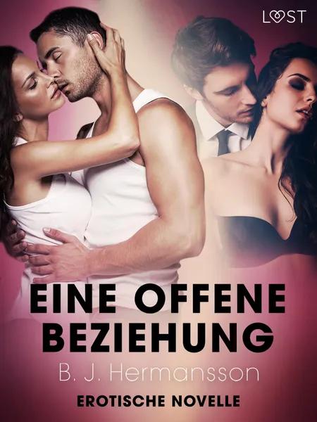 Eine offene Beziehung - Erotische Novelle af B. J. Hermansson